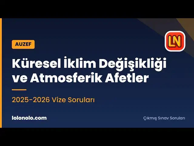 Video thumbnail for Küresel İklim Değişikliği ve Atmosferik Afetler 2025-2026 Vize Soruları