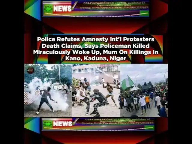 Video thumbnail for Police Refutes Amnesty Int'l Protesters Death Claims, Says Policeman Killed Miraculously Woke Up...