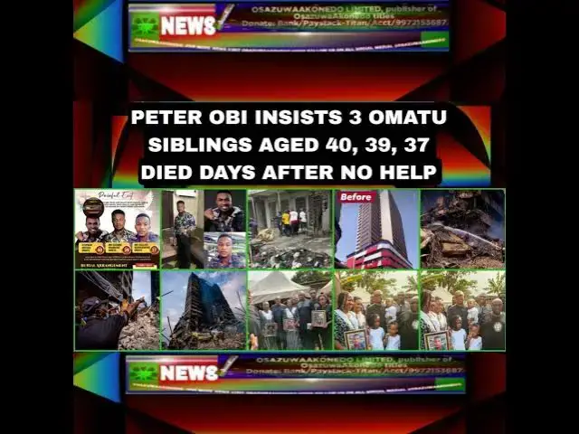 Video thumbnail for Peter Obi Insists 3 Omatu Siblings Aged 40, 39, 37 Died Days After No Help