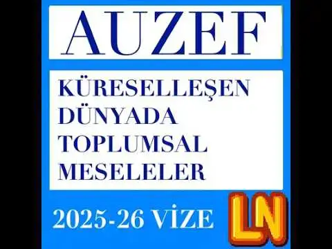Video thumbnail for Küreselleşen Dünyada Toplumsal Meseleler 2025-2026 Vize Soruları