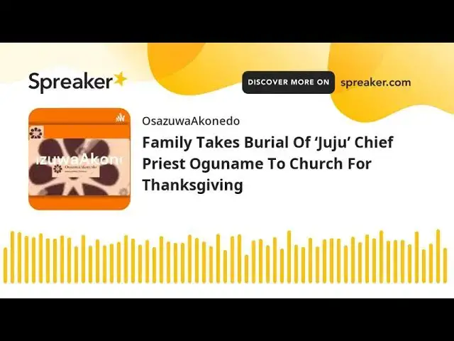 Video thumbnail for Family Takes Burial Of ‘Juju’ Chief Priest Oguname To Church For Thanksgiving