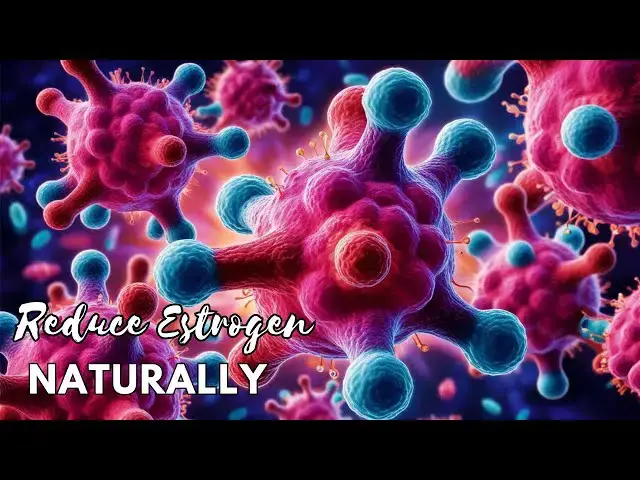 Video thumbnail for 8 Effective Strategies to Reduce Estrogen Naturally for Better Health