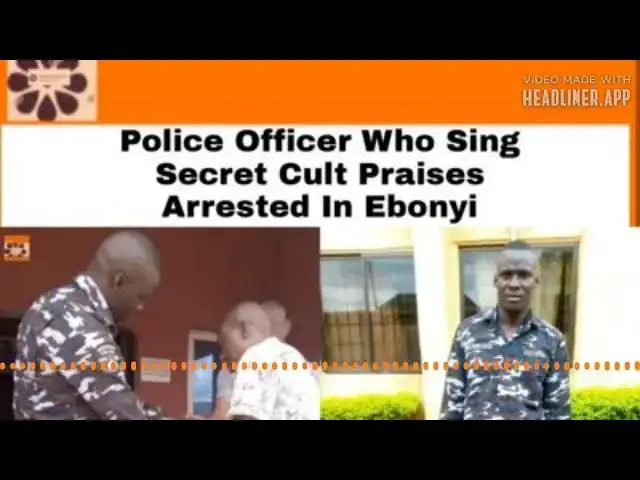Video thumbnail for Police Officer Who Sing Secret Cult Praises Arrested In Ebonyi ~ OsazuwaAkonedo