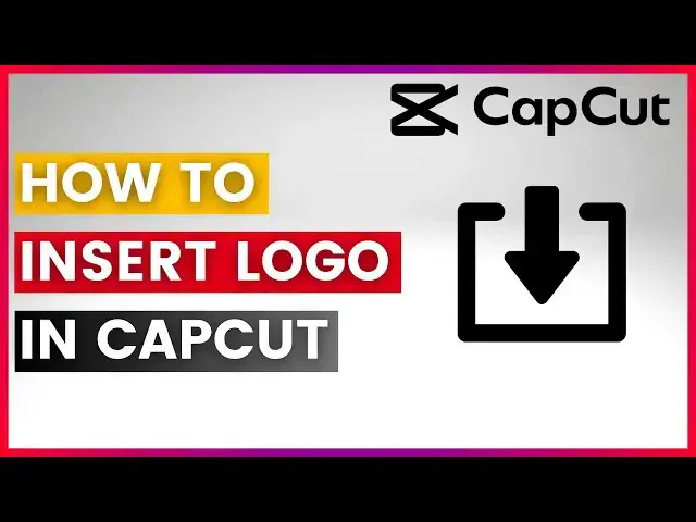 Video thumbnail for How To Insert Logo In CapCut (In 2025)