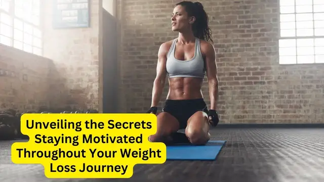 Video thumbnail for Unveiling the Secrets Staying Motivated Throughout Your Weight Loss Journey