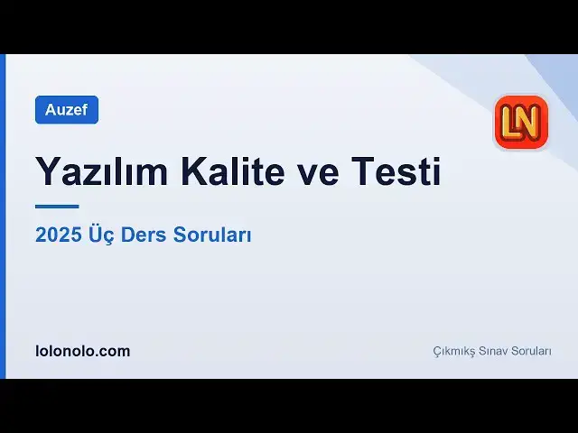 Video thumbnail for Yazılım Kalite ve Testi 2025 Üç Ders Soruları