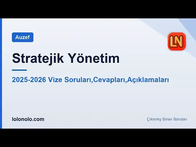 Video thumbnail for Stratejik Yönetim 2025-2026 Vize Soruları