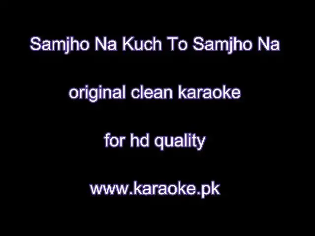 Video thumbnail for Samjho Na Kuch To Samjho Na original karaoke