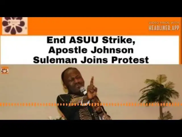 Video thumbnail for End ASUU Strike, Apostle Johnson Suleman Joins Protest ~ OsazuwaAkonedo