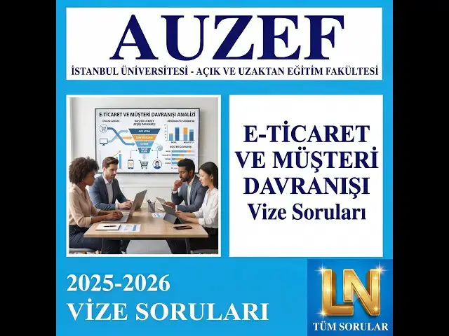 Video thumbnail for E- Ticaret ve Müşteri Davranışı 2025-2026 Vize Soruları