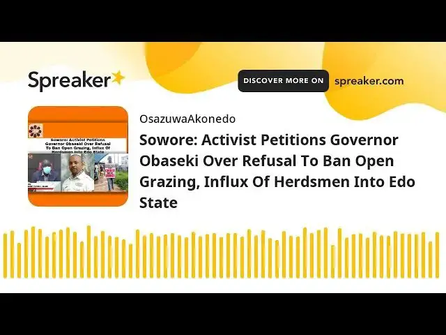Video thumbnail for Sowore: Activist Petitions Governor Obaseki Over Refusal To Ban Open Grazing, Influx Of Herdsmen Int