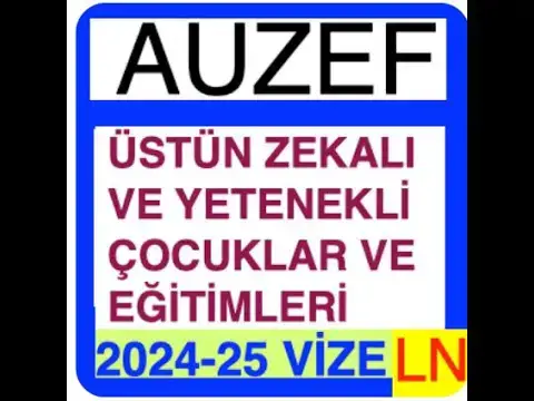 Video thumbnail for Auzef Üstün Zekalı ve Yetenekli Çocuklar ve Eğitimleri 2024-2025 Vize Soruları