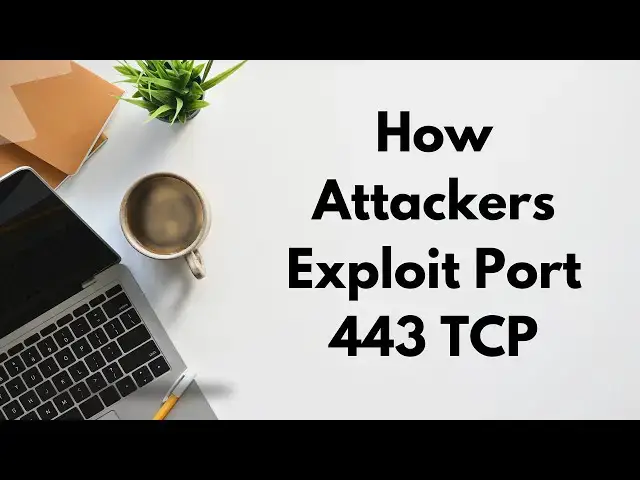 Video thumbnail for How Attackers Exploit Port 443 TCPP: Protecting Your Secure Connections