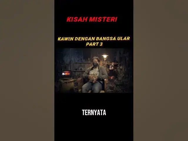 Video thumbnail for kawin dengan bangsa ular part 2