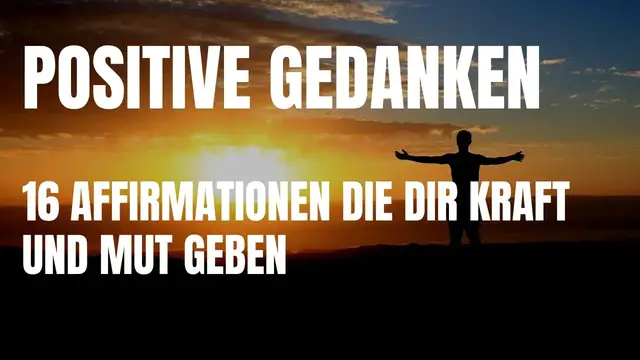 Video thumbnail for 16 Affirmationen die Dich stark machen - positive Gedanken