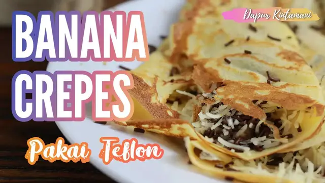 'Video thumbnail for Membuat Banana Crepes, Jajanan Mall yang Wangi bisa pakai Wajan Teflon'