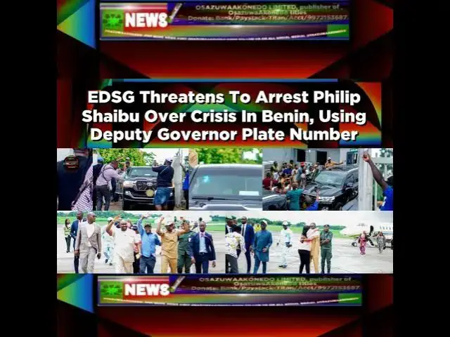 'Video thumbnail for EDSG Threatens To Arrest Philip Shaibu Over Crisis In Benin, Using Deputy Governor Plate Number ~...'