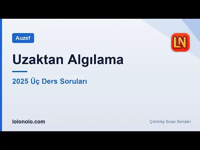 Video thumbnail for Uzaktan Algılama 2025 Üç Ders Soruları