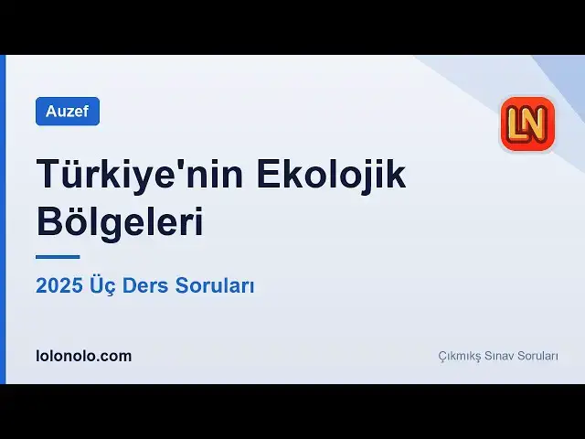 Video thumbnail for Türkiye'nin Ekolojik Bölgeleri 2025 Üç Ders Soruları