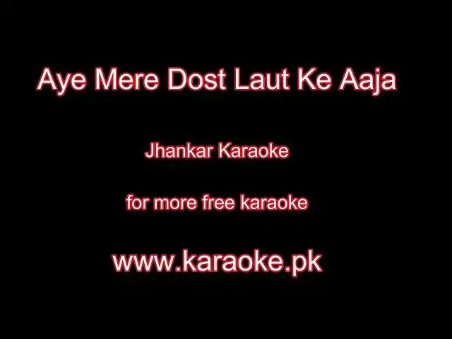 Video thumbnail for Aye Mere Dost Laut Ke Aaja Jhankar Karaoke requested karaoke