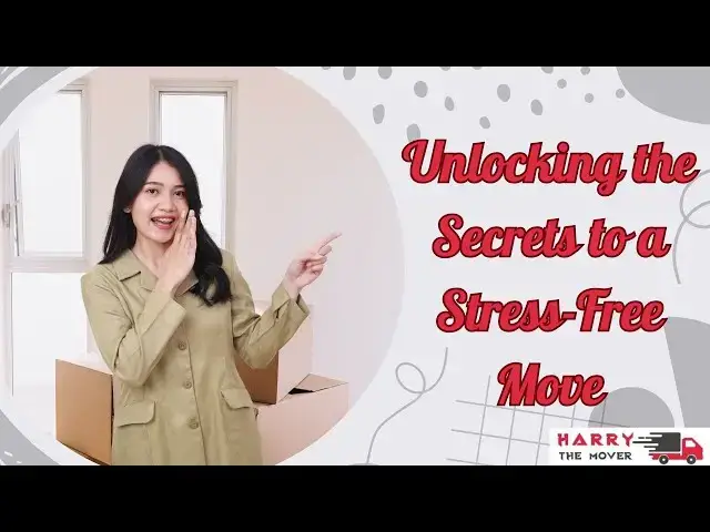 'Video thumbnail for Unlocking the Secrets to a Stress-Free Move | Harry The Mover'