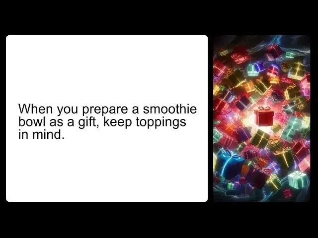 Video thumbnail for Smoothie Bowls and Toppings with Bowl Gift Ideas