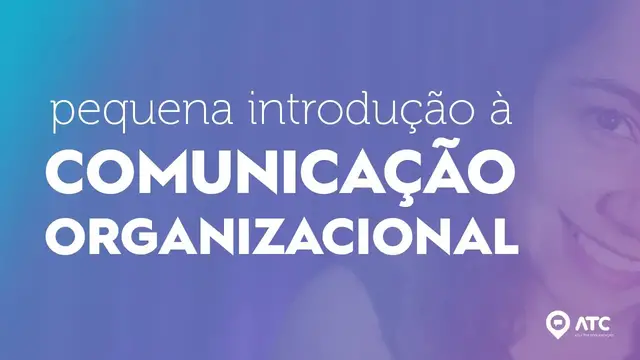 Video thumbnail for COMUNICAÇÃO ORGANIZACIONAL: o que é? Também conhecida como comunicação corporativa ou empresarial