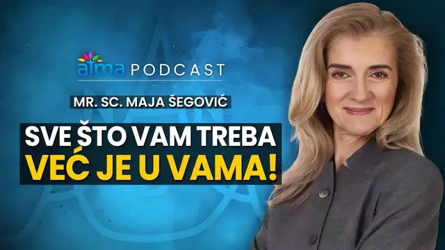 Video thumbnail for SVE ŠTO VAM TREBA VEĆ JE U VAMA! / MR. SC. MAJA ŠEGOVIĆ PODCAST