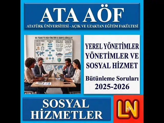 Video thumbnail for Ata Aöf Yerel Yönetimler ve Sosyal Hizmet 2025-2026 Final Soruları