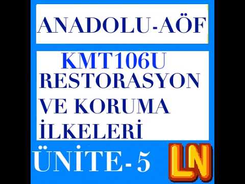 Video thumbnail for KMT106U Restorasyon ve Koruma İlkeleri Ünite 5