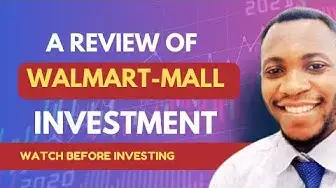 Video thumbnail for A Review of Walmart-Mall Investment Platform (🛑 Watch before investing 🛑)  #investmentreview