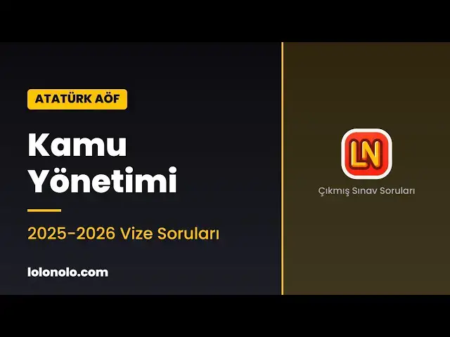 Video thumbnail for Ata Aöf Kamu Yönetimi 2025-2026 Vize Soruları