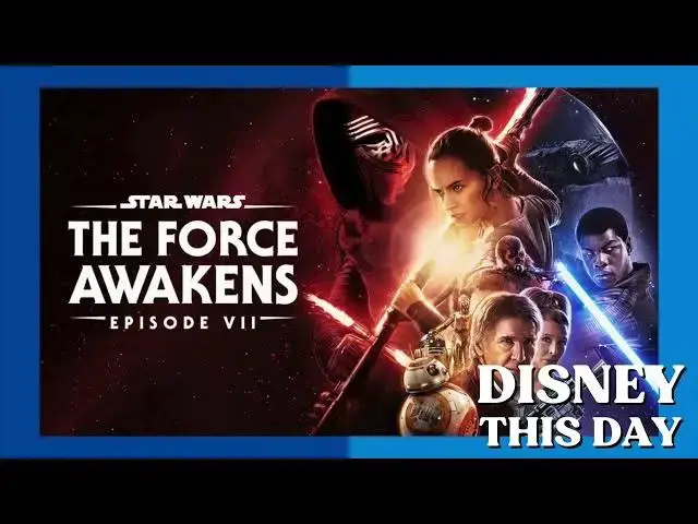 Video thumbnail for Star Wars: The Force Awakens | DISNEY THIS DAY | December 18, 2015