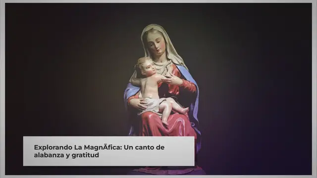 'Video thumbnail for Oración La Magnífica: Explorando el Magnificat y su Significado'
