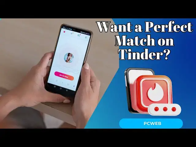Video thumbnail for Want a Perfect Match on Tinder? Essential Tips for Success