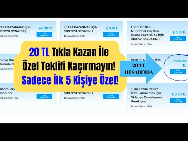 Video thumbnail for 20 TL Tıkla Kazan İle Özel Teklifi Kaçırmayın! Sadece İlk 5 Kişiye Özel!