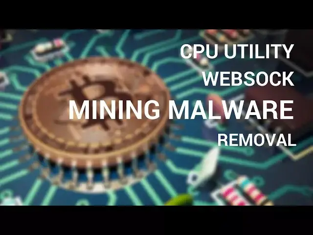 Video thumbnail for CPU Utility, Websock, Shadowsocks Crypto Mining Malware Removal