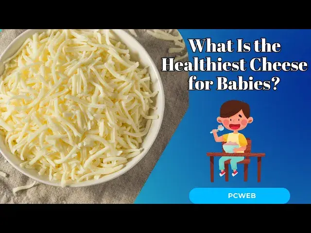 Video thumbnail for What Is the Healthiest Cheese for Babies? A Guide for Parents