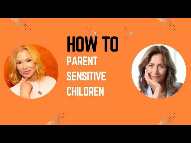 Video thumbnail for How to Parent Sensitive Children
