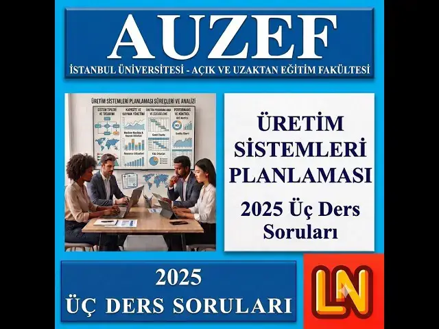 Video thumbnail for Üretim Sistemleri Planlaması 2025 Üç Ders Soruları