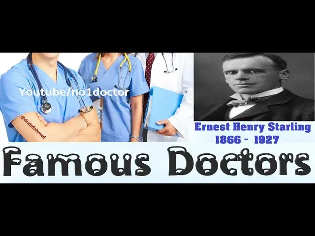Video thumbnail for Ernest Henry Starling  /Top Famous Doctors In The World/ No1doctor/dratef /top doc
