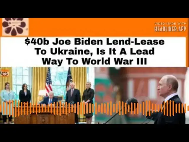 Video thumbnail for $40b Joe Biden Lend-Lease To Ukraine, Is It A Lead Way To World War III ~ OsazuwaAkonedo