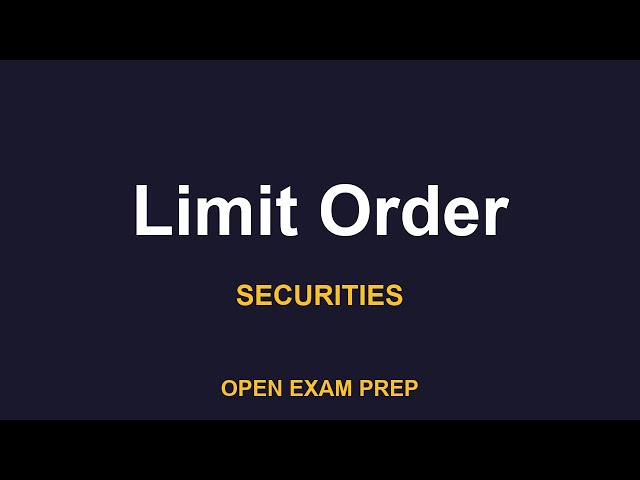 Video thumbnail for What is Limit Order? | SIE, SERIES7 Exam Prep