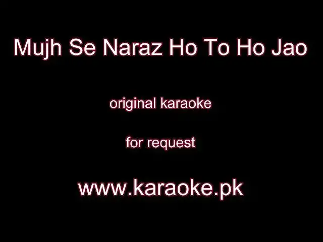Video thumbnail for Mujh Se Naraz Ho To Ho Jao original Karaoke