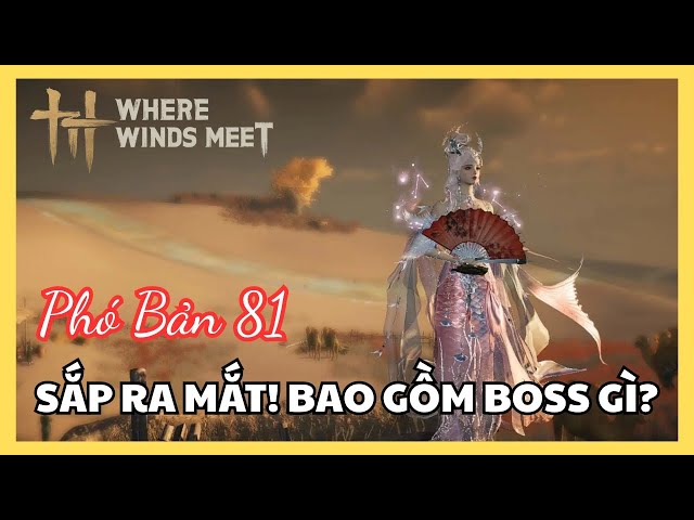 Video thumbnail for Where Winds Meet mở phó bản 5 người cấp 81 | 2 Boss mới Bì Ảnh Sư & Túy Quyền Khách