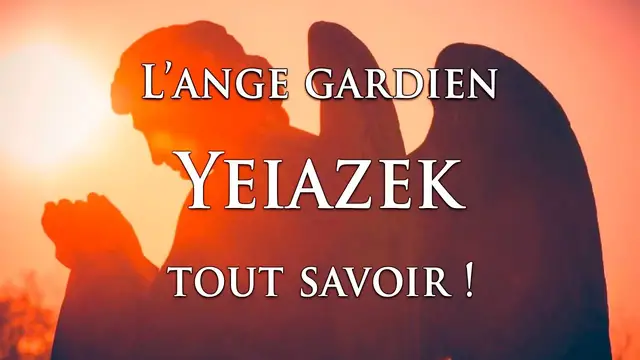 Video thumbnail for 👼 L'ANGE GARDIEN YEIAZEK : tout savoir !