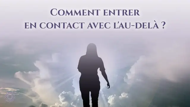 Video thumbnail for ☯ COMMENT ENTRER EN CONTACT AVEC L'AU-DELÀ ?