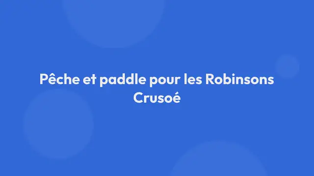 'Video thumbnail for OBC. Le journal des séjours d’été. Pêche et paddle pour les Robinsons Crusoé'