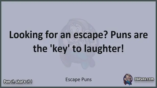 Video thumbnail for Escape - Jokes, Puns, Wordplays, and Laughter