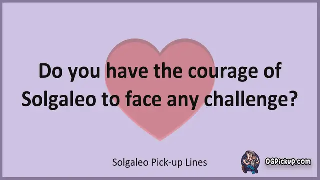 Video thumbnail for Solgaleo - Pickup-Lines & Rizz for Him & for Her